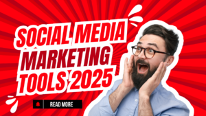 Read more about the article Top Social Media Marketing Tools to Boost Your Strategy in 2025