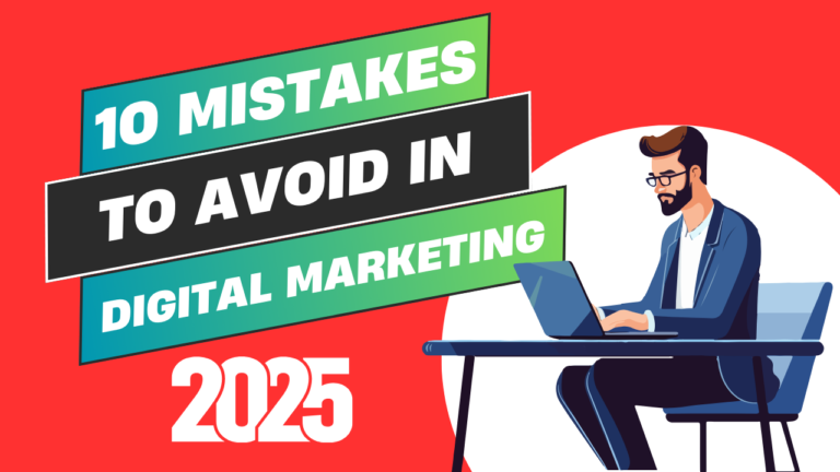 Top 10 Digital Marketing Mistakes to Avoid in 2025